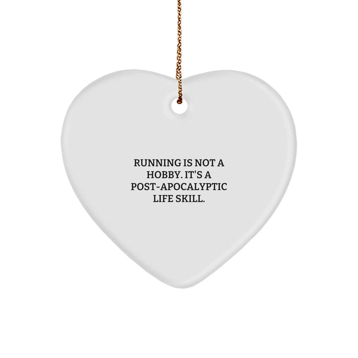 Funny Running Motivation Heart Ornament Gifts from Friends for Men and Women - Running Is Not A Hobby Its A Post-apocalyptic Life Skill Christmas Unique Decorations - Image 1