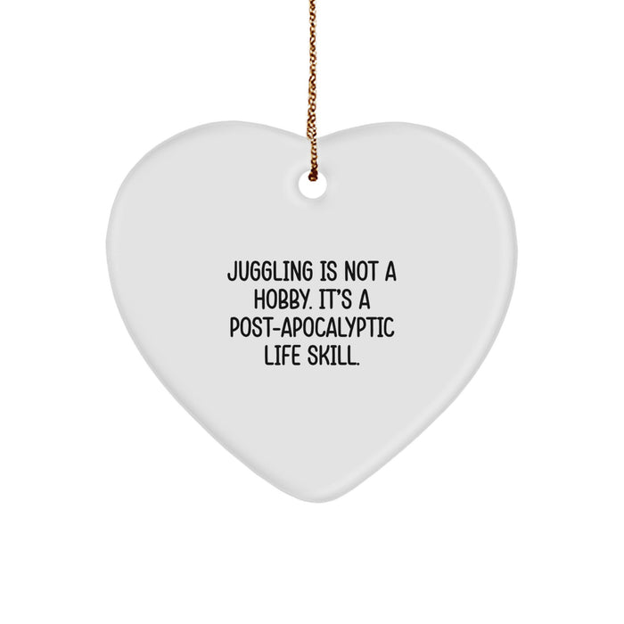 Funny Juggling Heart Ornament Gifts for Juggling Enthusiasts, Men, Women, Friends, Coworkers, Family - Juggling Is Not A Hobby. It's A Post-apocalyptic Life Skill. - Image 1