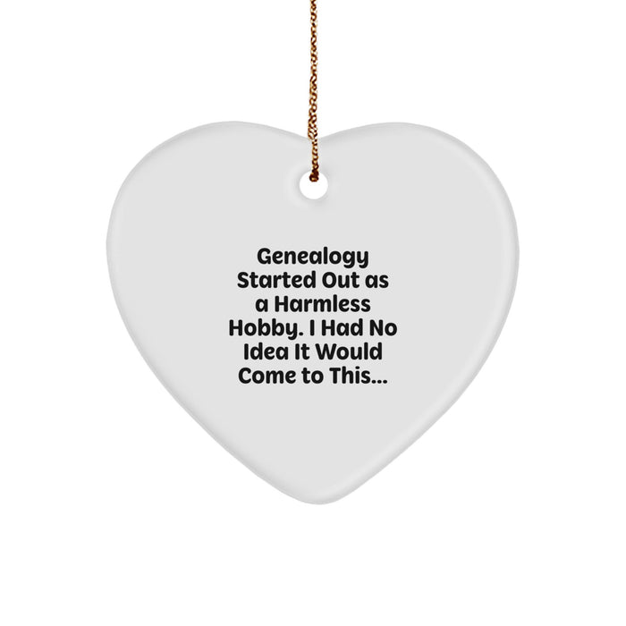 Genealogy Heart Ornament Gifts from Family - Funny Quote 'Genealogy Started Out As A Harmless Hobby' - Heart Shaped White Christmas Unique Gifts - Image 1