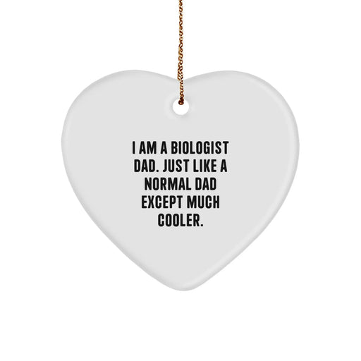 Funny Biologist Dad Gifts for Him - Heart Ornament, Cool Christmas Unique Presents from Dad to Biologist Son or Husband - Image 1