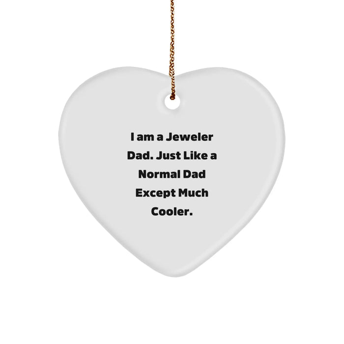 Funny Jeweler Gifts for Men - Heart Ornament from Dad, Christmas Unique Gifts for Family, I Am A Jeweler Dad - Image 1