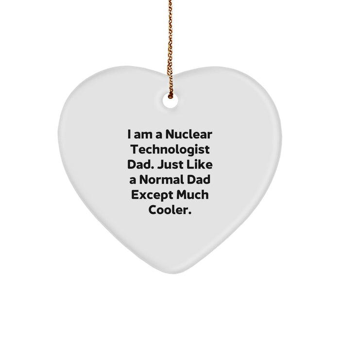 Funny Nuclear Technologist Dad Gifts - Heart Ornament for Him - Christmas Unique Gifts from Family - Nuclear Technologist Heart Shaped - Image 1