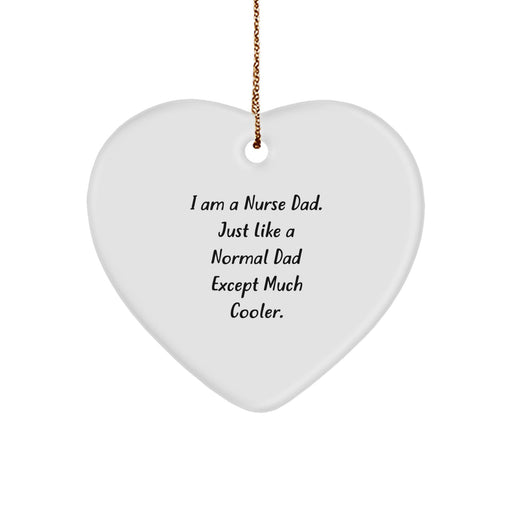 Funny Nurse Dad Gifts, Heart Ornament for Nurses, I Am A Nurse Dad Christmas Decorations for Home - Image 1