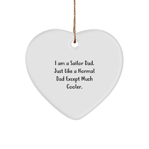 Funny Sailor Dad Gifts, Heart Ornament for Men, I Am A Sailor Dad, Unique Christmas Unique Gift Ideas for Sailor Men, Gifts from Mom, Gifts for Sailor Dad - Image 1