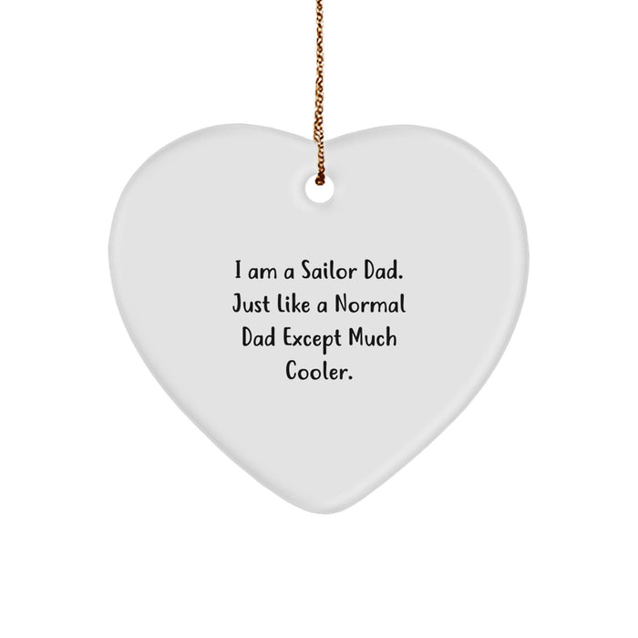 Funny Sailor Dad Gifts, Heart Ornament for Men, I Am A Sailor Dad, Unique Christmas Unique Gift Ideas for Sailor Men, Gifts from Mom, Gifts for Sailor Dad - Image 1