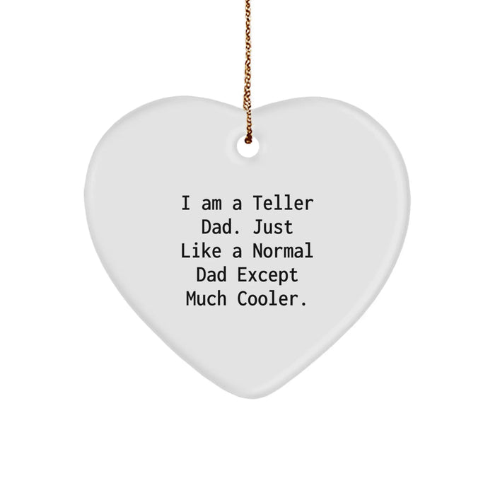 Teller Dad Gifts Funny Heart Ornament for Men, Unique Christmas Unique Gifts from Husband to Teller Dad - Image 1