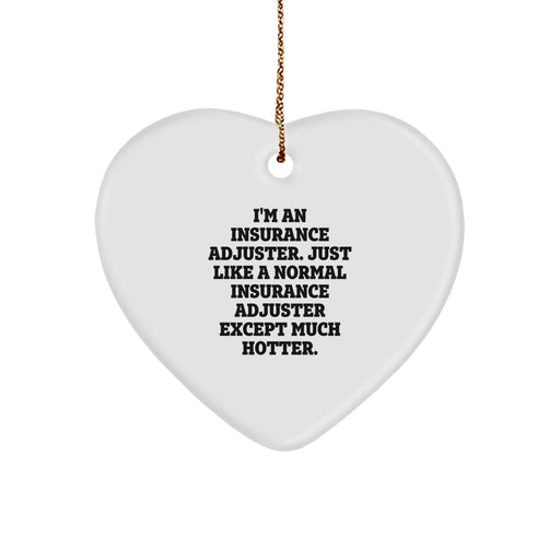 Funny Insurance Adjuster Gifts for Women Christmas Heart Ornament from Friends, I'm An 'Insurance Adjuster' Except Much Hotter, Heart Shaped MDF with High-Gloss Finish - Image 1