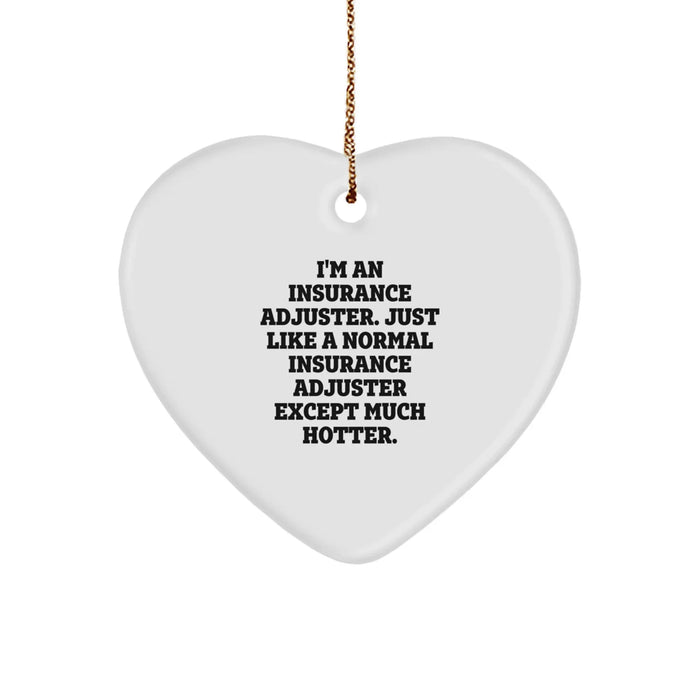 Funny Insurance Adjuster Gifts for Women Christmas Heart Ornament from Friends, I'm An 'Insurance Adjuster' Except Much Hotter, Heart Shaped MDF with High-Gloss Finish - Image 1