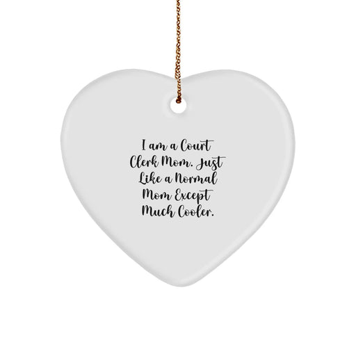 Court Clerk Mom Christmas Unique Gift, Heart Ornament for Women, Funny Quote, Gifts from Family, Court Clerk Heart Shaped Decoration - Image 1