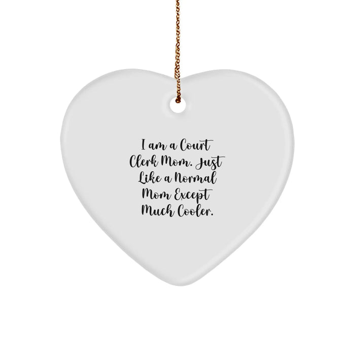 Court Clerk Mom Christmas Unique Gift, Heart Ornament for Women, Funny Quote, Gifts from Family, Court Clerk Heart Shaped Decoration - Image 1