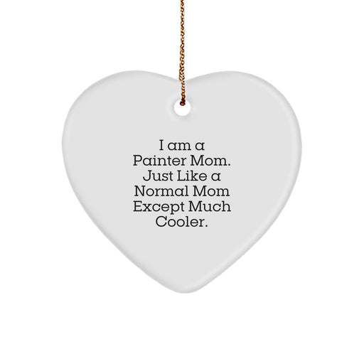 Funny Painter Mom Gifts, Heart Ornament for Painter Friends, Unique Christmas Unique Gifts from Friends to Painter - Image 1