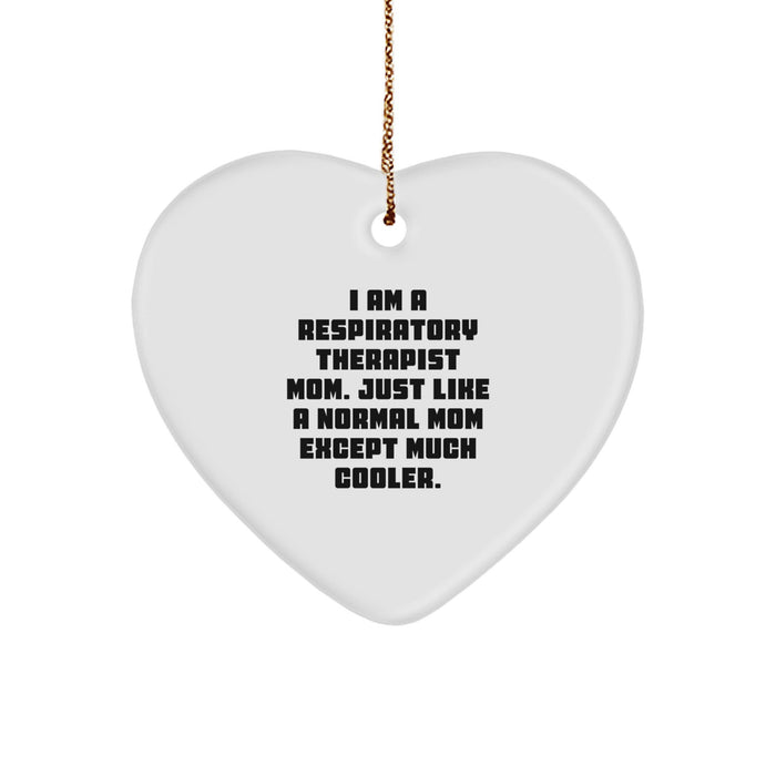 Funny Quote Respiratory Therapist Heart Ornament Gifts from Mom to Respiratory Therapist at Christmas Unique Gifts - Image 1