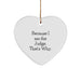 Funny Judge Gifts from Men, Heart Ornament Because I Am The Judge. That's Why., Christmas Unique - Image 1
