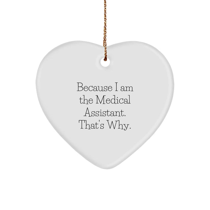 Funny Medical Assistant Gifts for Christmas, Heart Ornament Quote - Because I Am The Medical Assistant, That's Why, Medical Assistant Appreciation Gift - Image 1