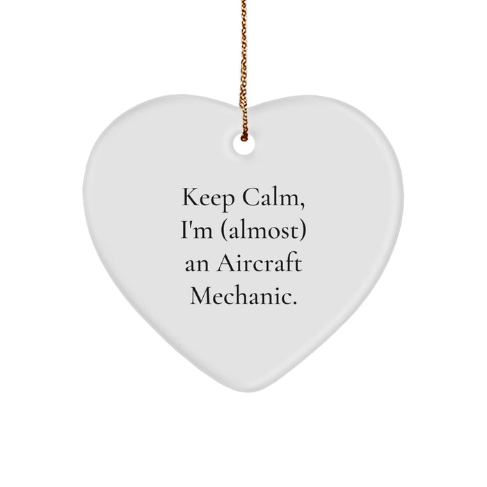 Aircraft Mechanic Funny Heart Ornament Gifts from Friends, Coworkers, Family for Christmas Unique Present, 'Keep Calm I'm almost An Aircraft Mechanic' Inspirational Aircraft Mechanic Gifts - Image 1