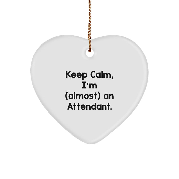 Funny Attendant Gifts from Friends, Cute Heart Ornament with 'Keep Calm, I'm (almost) An Attendant.' Quote, Perfect for Christmas Unique Gifts for Her, Him, or Coworkers - Image 1
