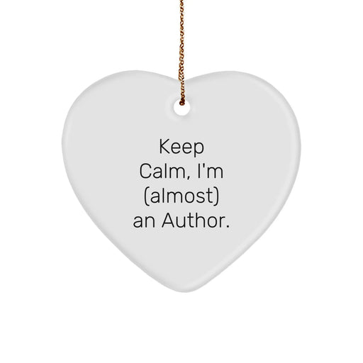 Funny Author Gift, 'Keep Calm I'm (almost) An Author' Heart Ornament for Men, Women, or Friends - Unique Christmas Unique Gifts from Family to Author - Image 1