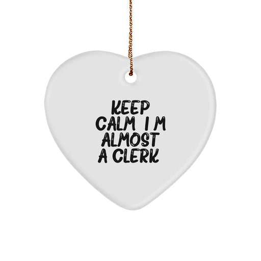 Funny Clerk Heart Ornament, Gifts from Friends and Family, Keep Calm I'm Almost a Clerk. - Image 1