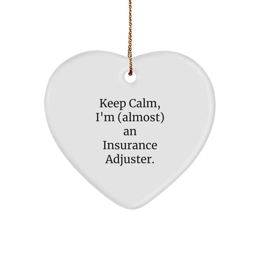 Funny Insurance Adjuster Heart Ornament Gifts from Friends, Perfect for Insurance Adjuster Coworkers or Family, Keep Calm I'm Almost an Insurance Adjuster Christmas Unique - Image 1