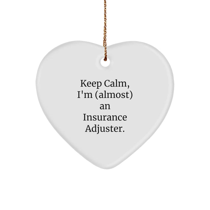 Funny Insurance Adjuster Heart Ornament Gifts from Friends, Perfect for Insurance Adjuster Coworkers or Family, Keep Calm I'm Almost an Insurance Adjuster Christmas Unique - Image 1
