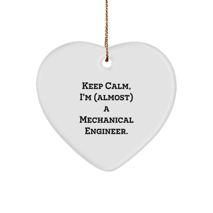 Funny Mechanical Engineer Gifts for Him or Her, Heart Ornament, Gifts from Men to Friends, 'Keep Calm, I'm (almost) A Mechanical Engineer.', Christmas Unique Gifts - Image 1
