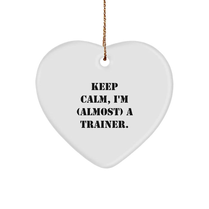 Funny Trainer Gifts from Friends - Keep Calm, I'm (almost) A Trainer. Christmas Heart Ornament - Image 1