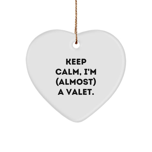 Funny Valet Gifts for Men, Heart Ornament with 'Keep Calm, I'm (almost) A Valet.' Quote, Unique Christmas Unique Gifts from Friends, Coworkers, or Family - Image 1