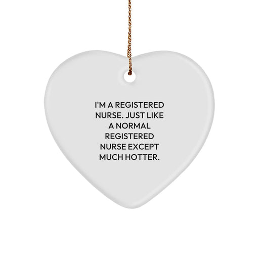 Funny Registered Nurse Heart Ornament, Heart Shaped Gift for Nurses, Funny Nurse Quote, Christmas Unique Gifts from Friends, Family, Coworkers - Image 1