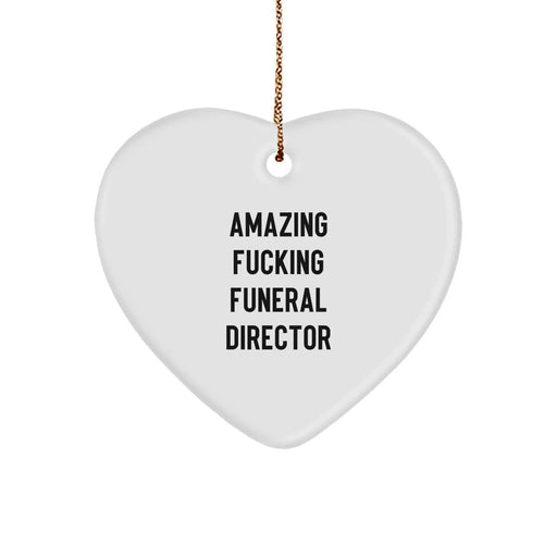 Funny 'Amazing F--king Funeral Director' Heart Ornament, Gifts from Men to Funeral Director for Christmas - Image 1