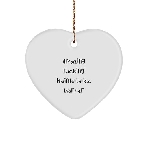 Funny Maintenance Worker Gifts from Men for Christmas Unique Gifts, Heart Ornament for Maintenance Worker, Amazing F--king Maintenance Worker Heart Shaped Ornament - Image 1