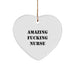 Funny Nurse Gifts from Friends - Amazing 'F--king' Quote Heart Ornament for Christmas, Gifts for Nurse, Unique Men Women Coworkers Family - Image 1