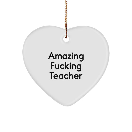 Funny Teacher Gifts from Friends, 'Amazing F--king Teacher' Heart Ornament, Christmas Unique Decorations for Teachers - Image 1