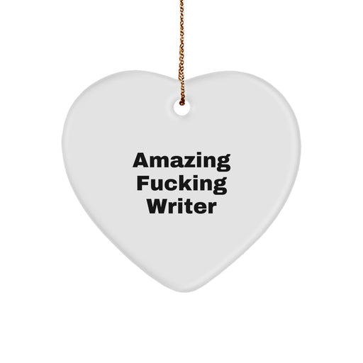 Funny Writer Heart Ornament Gifts from Friends to Writers, Christmas Unique Presents, Amazing F--king Writer Quote, Heart Shaped Decorations - Image 1