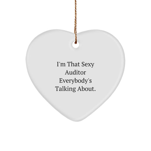 Funny Auditor Gifts from Friends, Christmas Unique Gifts for Woman, Heart Ornament 'I'm That Sexy Auditor Everybody's Talking About.' - Image 1