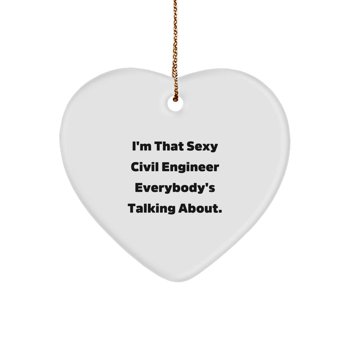 Funny Sexy Civil Engineer Gifts, I'm That Sexy Civil Engineer Everybody's Talking About, Heart Ornament for Christmas, Gifts from Family, Gifts for Civil Engineer Men - Image 1