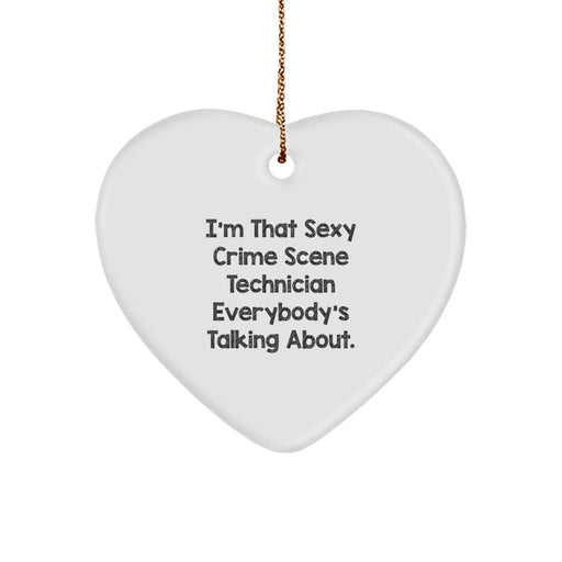 Crime Scene Technician Heart Ornament, 'I'm That Sexy Crime Scene Technician Everybody's Talking About.' Funny Gifts from Friends, Coworkers, or Family for Men and Women - Image 1