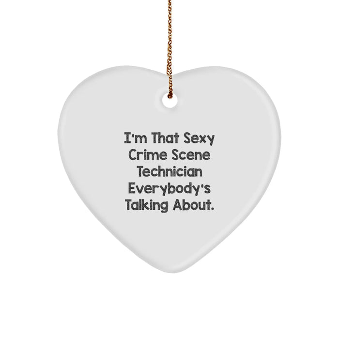 Crime Scene Technician Heart Ornament, 'I'm That Sexy Crime Scene Technician Everybody's Talking About.' Funny Gifts from Friends, Coworkers, or Family for Men and Women - Image 1
