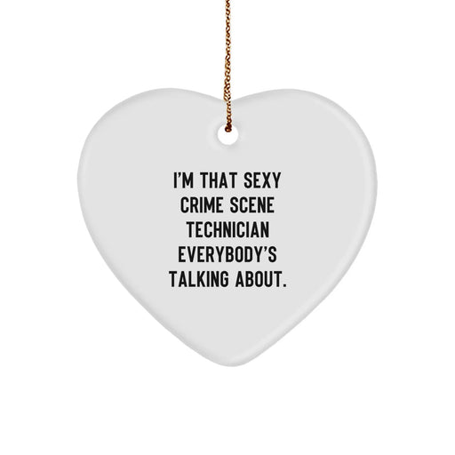 Crime Scene Technician Gifts from Friends, I'm That Sexy Crime Scene Technician Everybody's Talking About. Heart Ornament for Christmas - Image 1