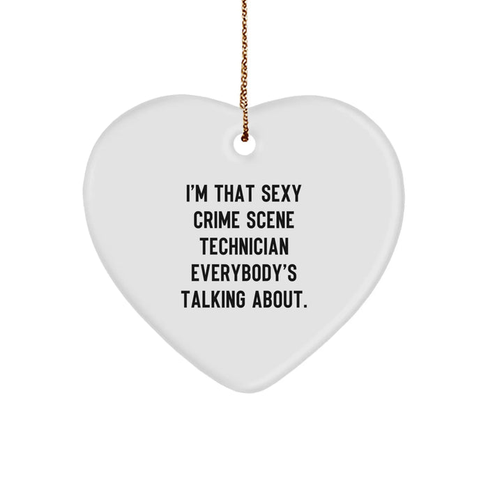 Crime Scene Technician Gifts from Friends, I'm That Sexy Crime Scene Technician Everybody's Talking About. Heart Ornament for Christmas - Image 1