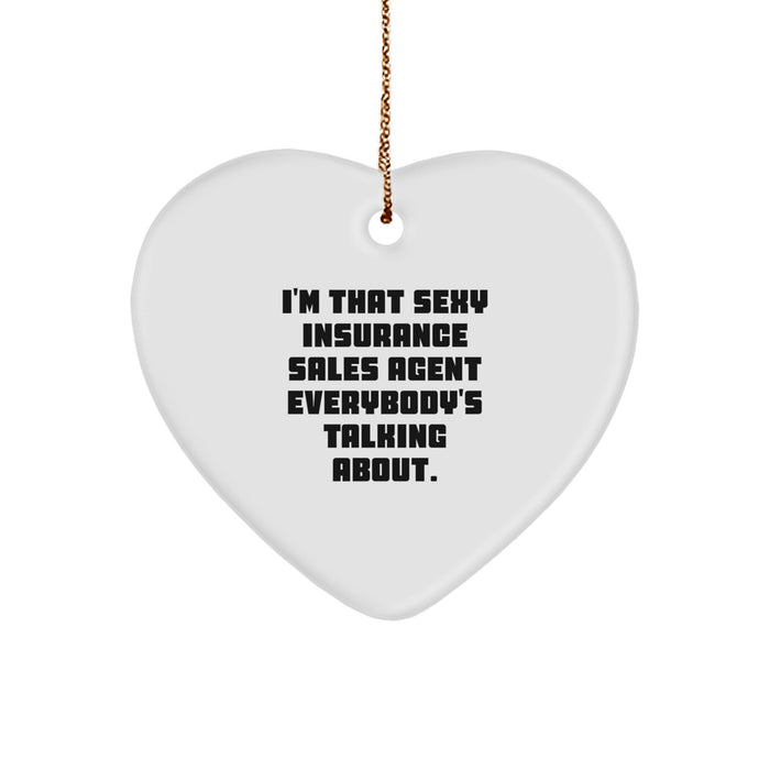 Funny Gifts from Women to Insurance Sales Agent with Heart Ornament, 'I'm That Sexy Insurance Sales Agent Everybody's Talking About', Christmas Unique - Image 1