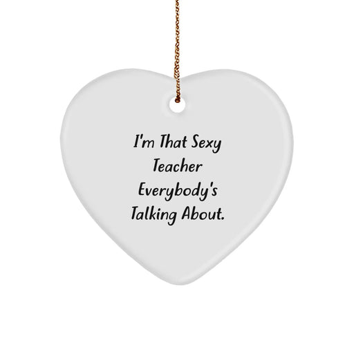 Funny Teacher Gift Ideas, Sexy Teacher Heart Ornament, Christmas Unique Gifts from Friends to Teachers - Image 1