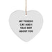 Funny Tuxedo Cat Gifts, My Tuxedo Cat And I Talk Shit About You Heart Ornament for Christmas, Gifts from Friends to Family - Image 1