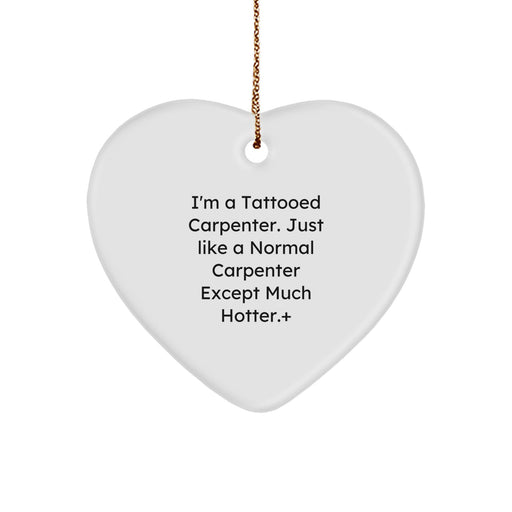 Funny Carpenter Heart Ornament Gifts from Friends for Men - Christmas Unique Gifts for Him - Image 1
