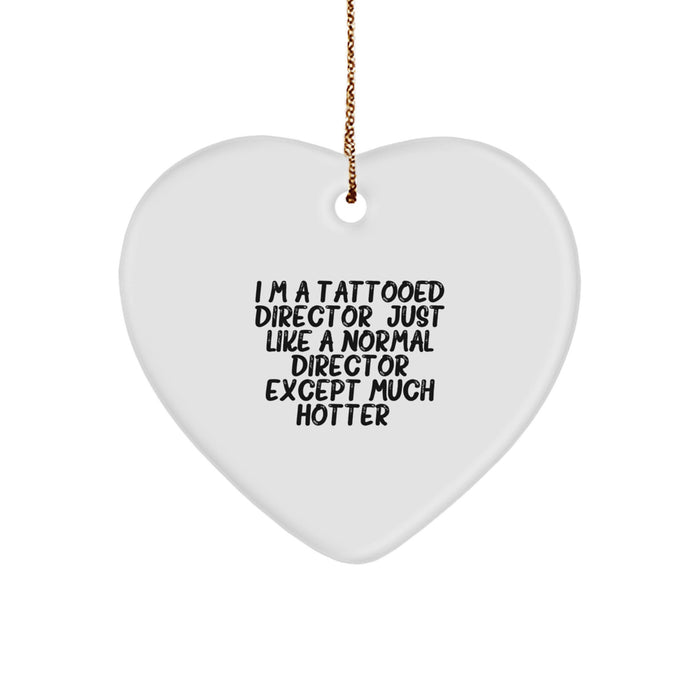 Funny Director Gift, 'I'm A Tattooed Director' Heart Ornament for Men, Women, Friends, Coworkers, Family - Ideal Gift Idea for Christmas Unique Gifts - Image 1