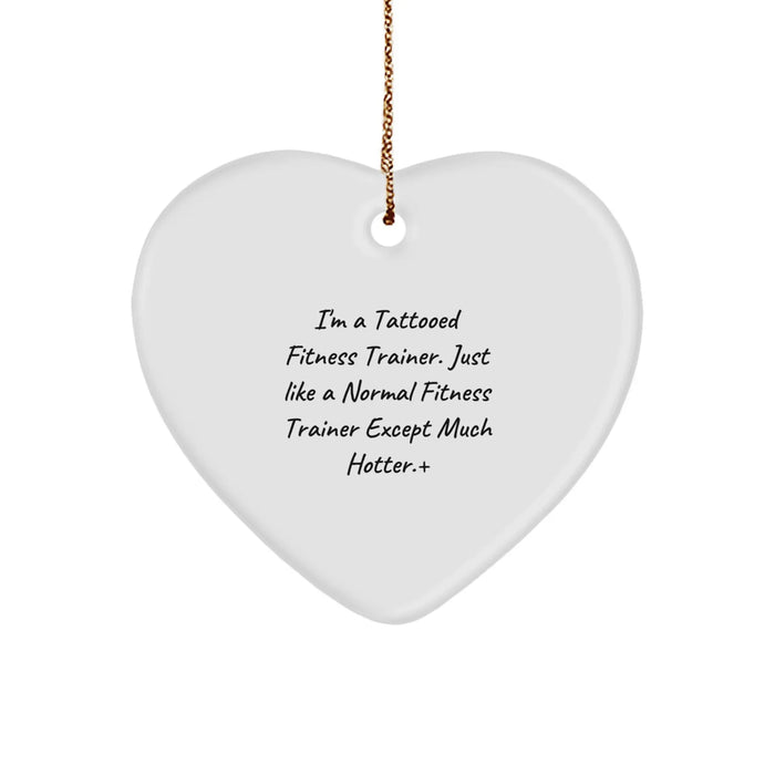 Fitness Trainer Heart Ornament, Funny Quote Gift for Friends, Unique Christmas Unique Gift for Men, Funny Holiday Gift for Fitness Trainer - Image 1