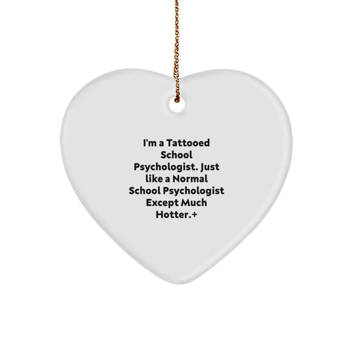 Funny School Psychologist Gifts, Heart Ornament for Christmas - 'I'm A Tattooed School Psychologist...'- Gifts from Friends to School Psychologist - Image 1