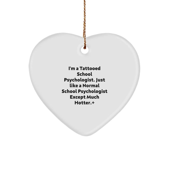 Funny School Psychologist Gifts, Heart Ornament for Christmas - 'I'm A Tattooed School Psychologist...'- Gifts from Friends to School Psychologist - Image 1
