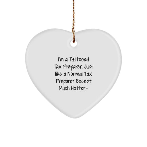 Funny Tax Preparer Gifts, Heart Ornament, I'm A Tattooed Tax Preparer, Christmas Unique Gifts for Tax Preparer, Gifts from Men, Friends, Coworkers, Family - Image 1