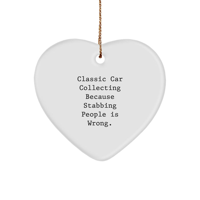 Funny Classic Car Collecting Gifts for Him, Funny Heart Ornament with Classic Car Collecting Because Stabbing People Is Wrong., Christmas Unique Gifts from Friend to Classic Car Enthusiast - Image 1