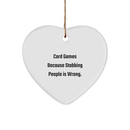 Funny Card Games Gifts for Men from Family with Heart Ornament, Card Games Because Stabbing People Is Wrong., Christmas Unique Gifts for Card Games Enthusiasts - Image 1